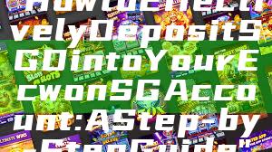 "How to Effectively Deposit SGD into Your Ecwon SG Account: A Step-by-Step Guide"