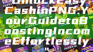 "Unlock Easy Cash in PNG: Your Guide to Boosting Income Effortlessly"