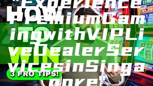 "Experience Premium Gaming with VIP Live Dealer Services in Singapore"